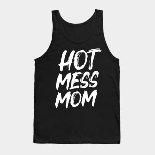 Hot Mess Mom Tank Top